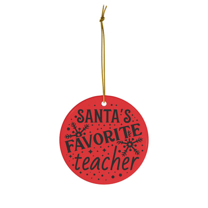 Santa's Favorite Teacher Christmas Ceramic Ornament