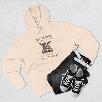 Touch My Coffee I Will Slap You So Hard Even Google Won't Be Able To Find You Rabbit Pullover Hoodie