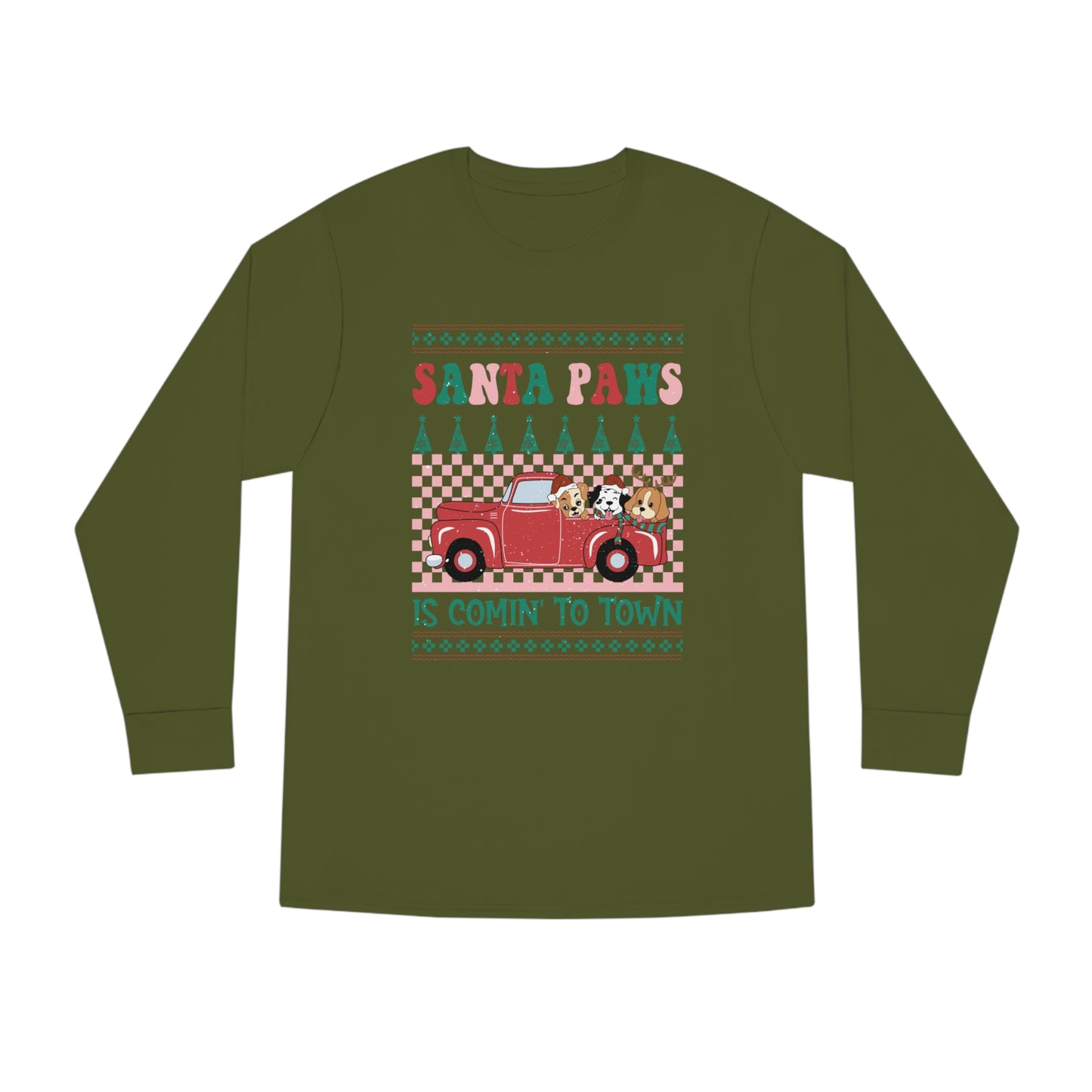 Santa Paws is Comin' to Town Christmas Ugly Sweater Long Sleeve Tee
