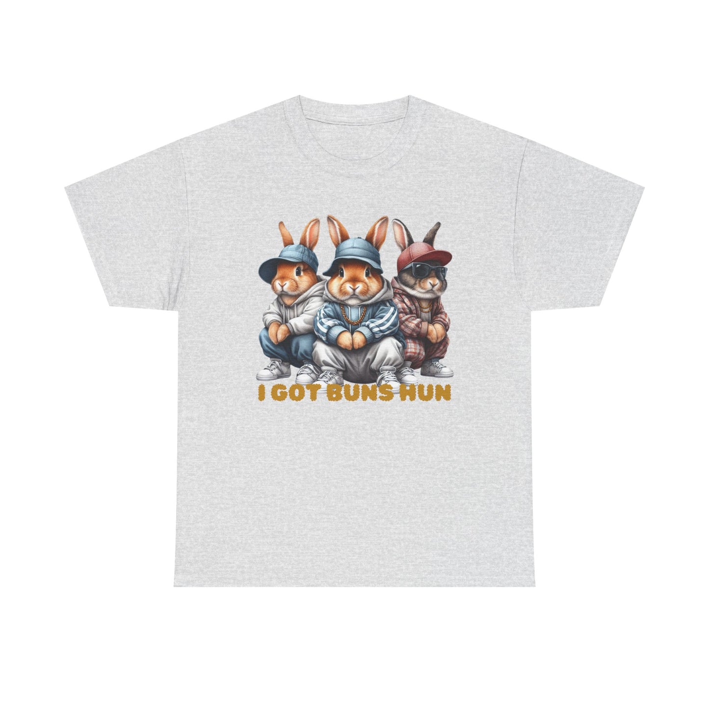 I Got Buns Hun Short Sleeve Tshirt