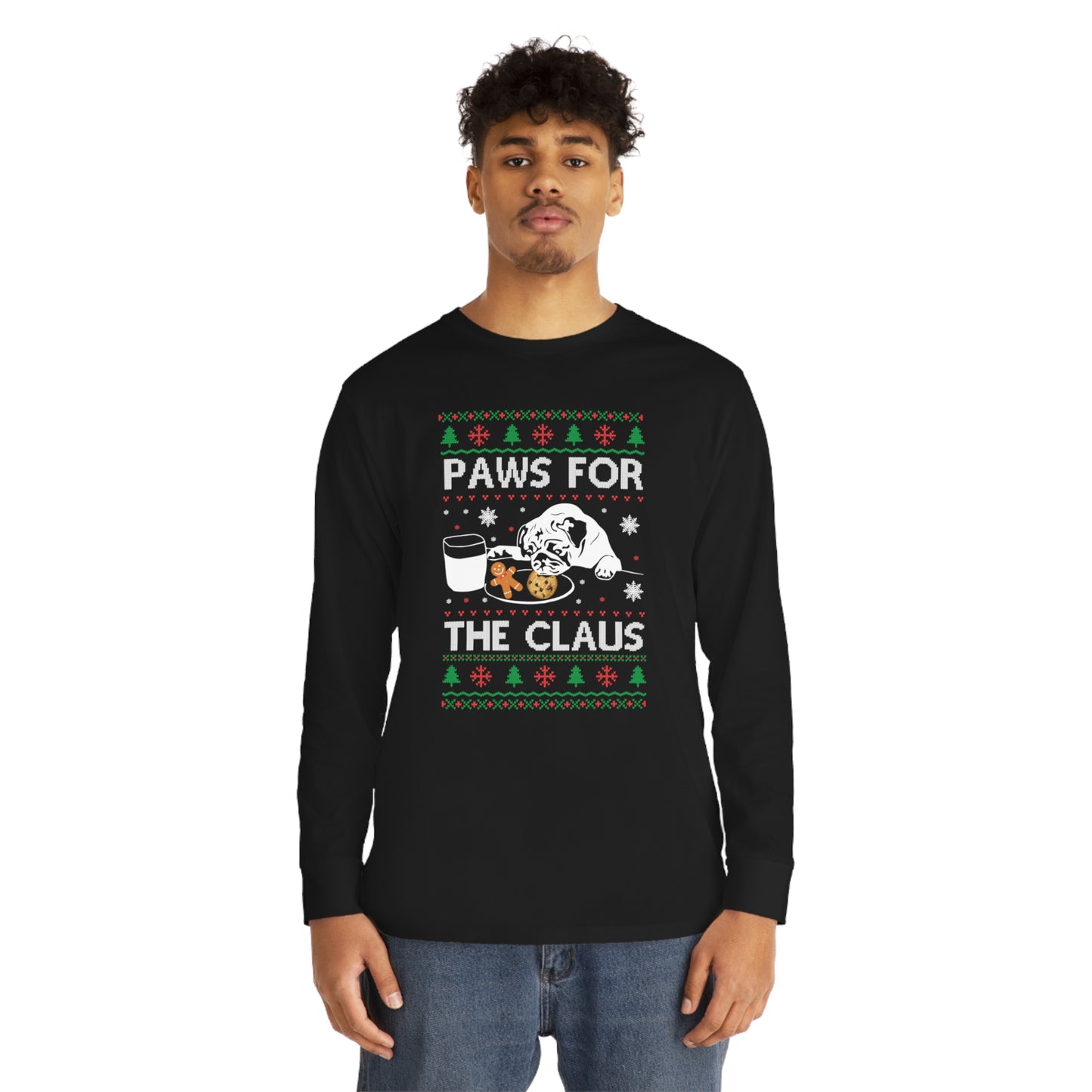 Paws for the Claus Christmas Ugly Sweater Long Sleeve Tee