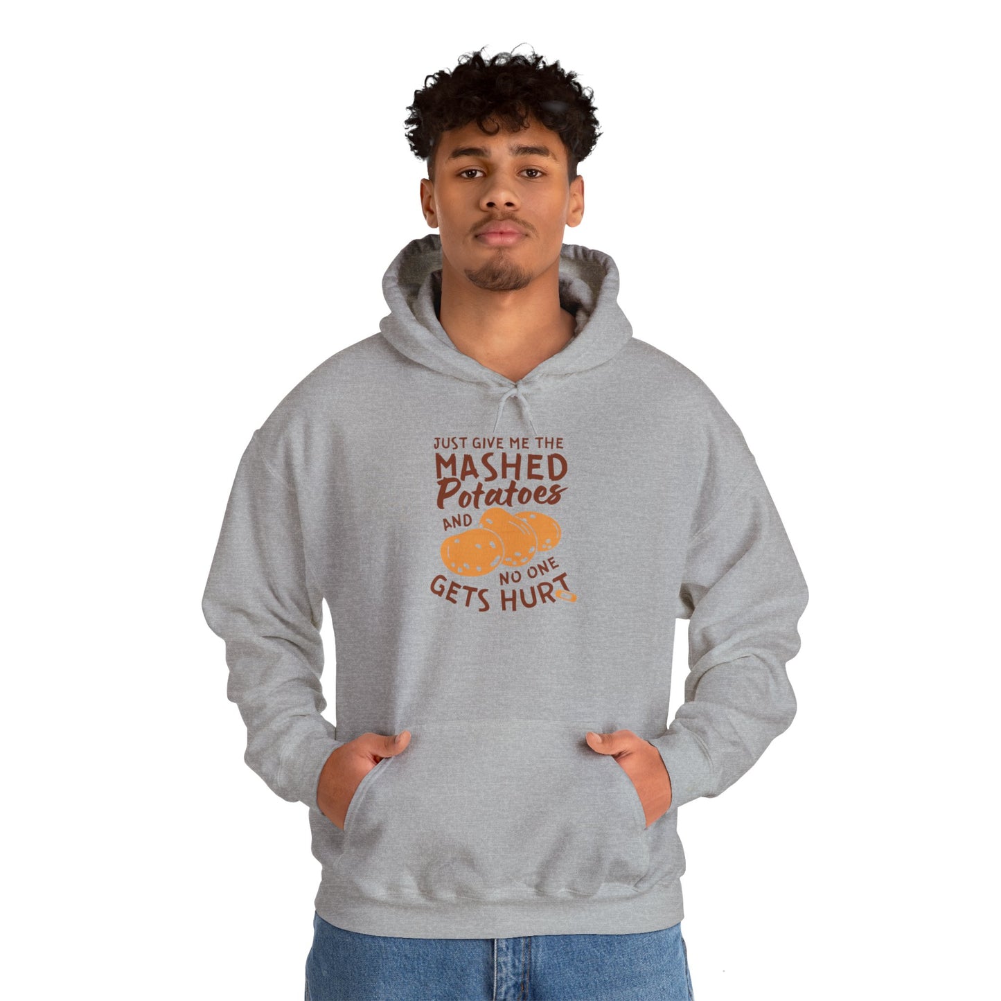 Just Give Me The Mashed Potatoes And No One Gets Hurt Thanksgiving Pullover Hoodie