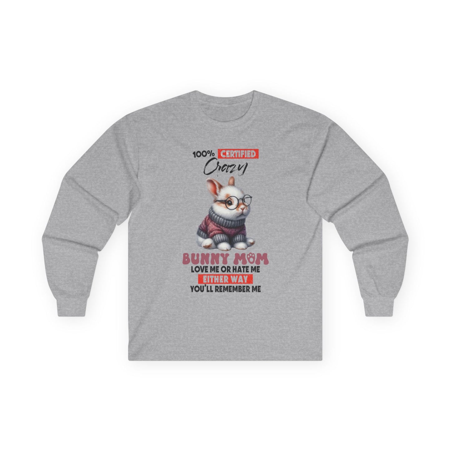 100% Certified Crazy Bunny Mom Long Sleeve Tshirt