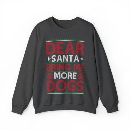 Dear Santa Bring Me More Dogs Ugly Christmas Sweater Sweatshirt