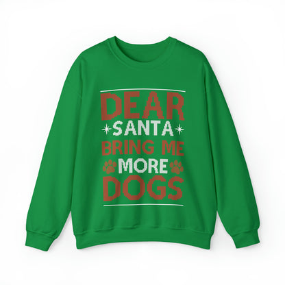 Dear Santa Bring Me More Dogs Ugly Christmas Sweater Sweatshirt