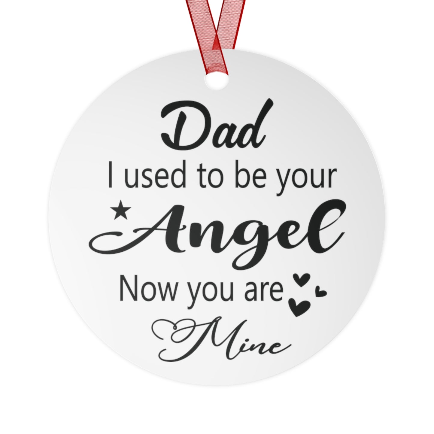 Dad I Used To Be Your Angel Now You Are Mine Memorial Ornament