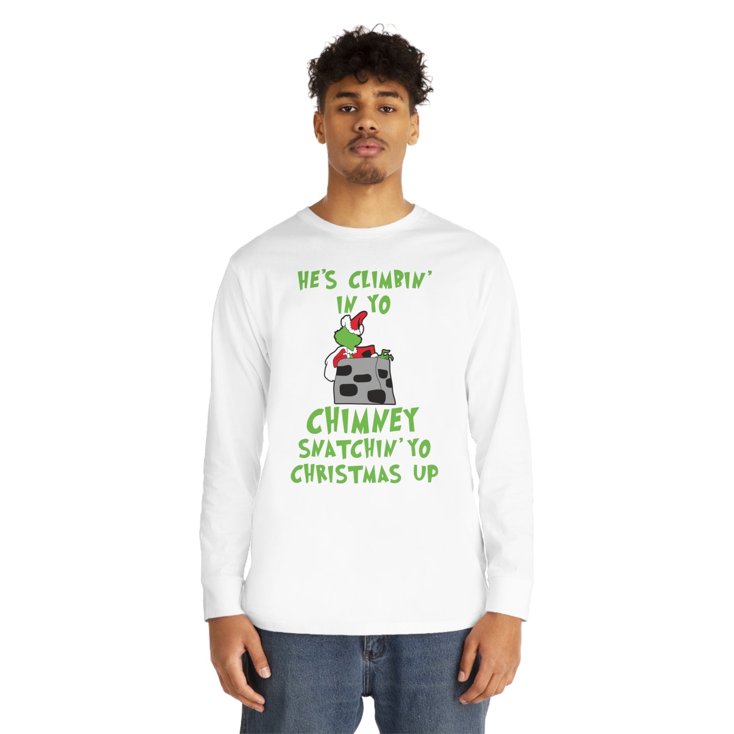Grinch He's Climbing in Yo Chimney Christmas Long Sleeve T-Shirt