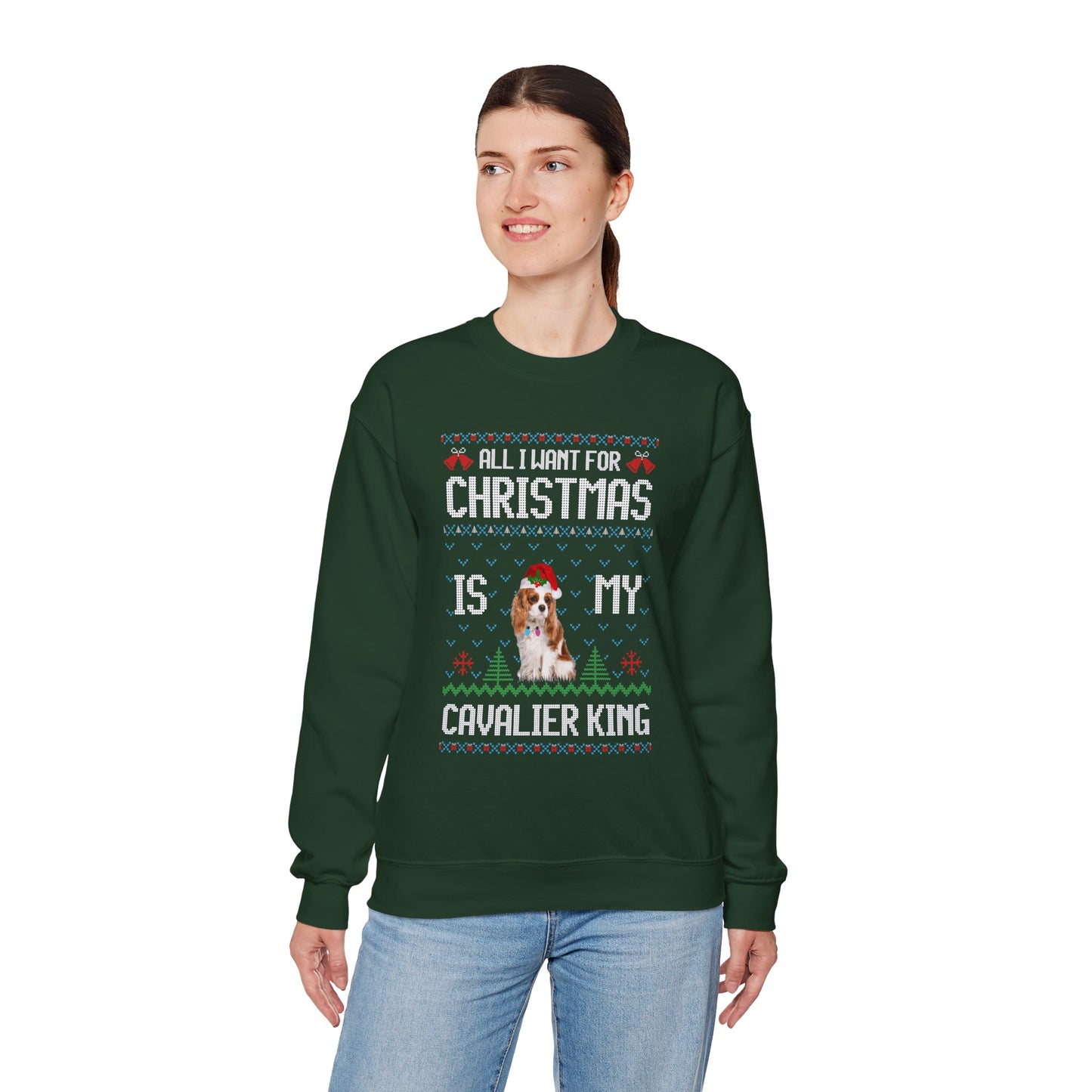 All I Want For Christmas is My Cavalier King Charles Spaniel Dog Ugly Sweater Sweatshirt