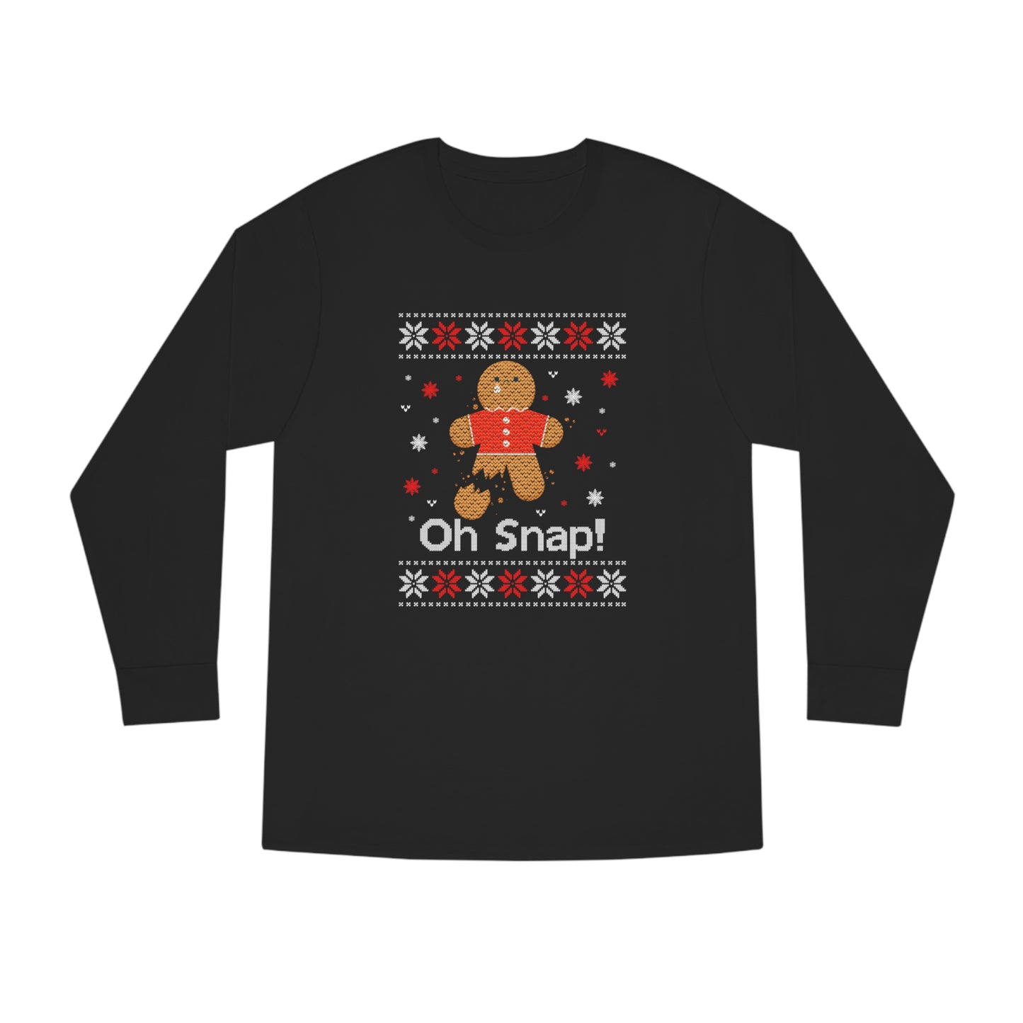 Oh Snap! Gingerbread Man Christmas Ugly Sweater Long Sleeve Tee