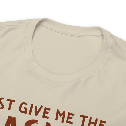 Just Give Me The Mashed Potatoes And No One Gets Hurt Thanksgiving Short Sleeve Tee