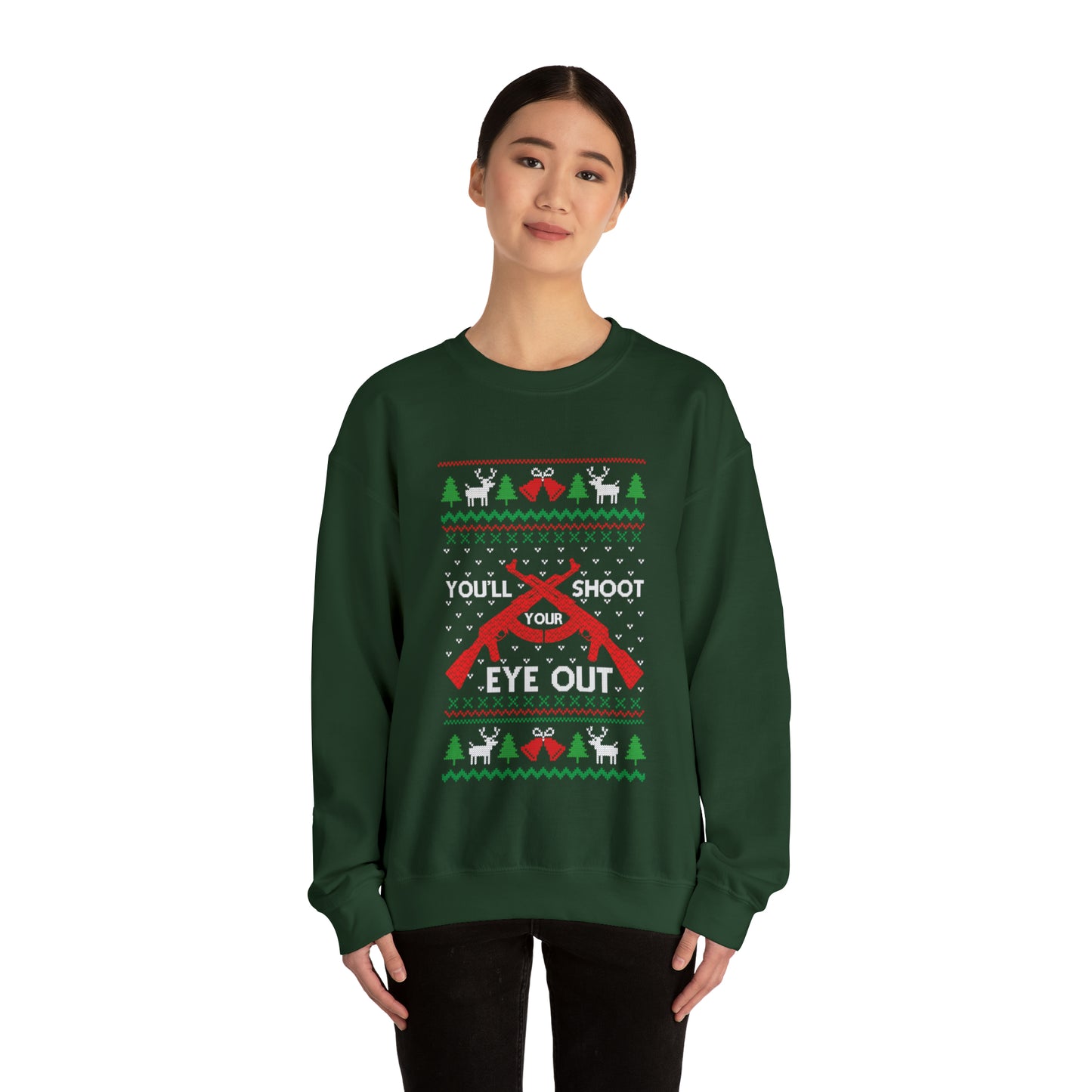 You'll Shoot Your Eye Out Christmas Ugly Sweater Sweatshirt