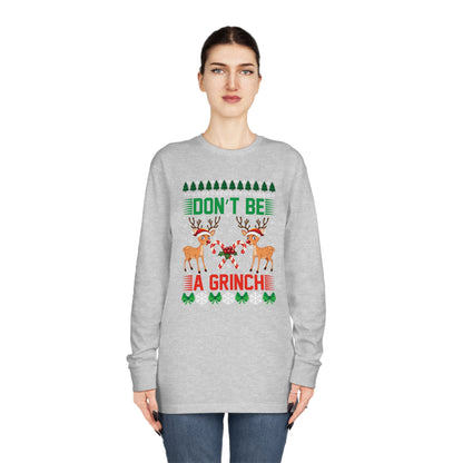 Don't Be A Grinch Christmas Ugly Sweater Long Sleeve Tee