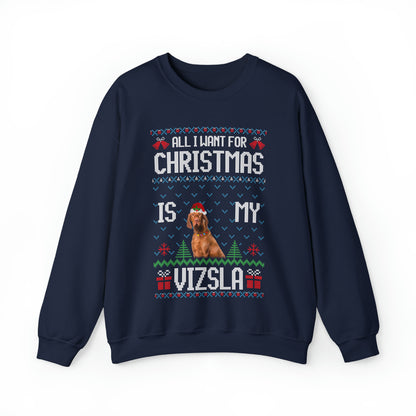 All I Want For Christmas is My Vizla Dog Ugly Sweater Sweatshirt