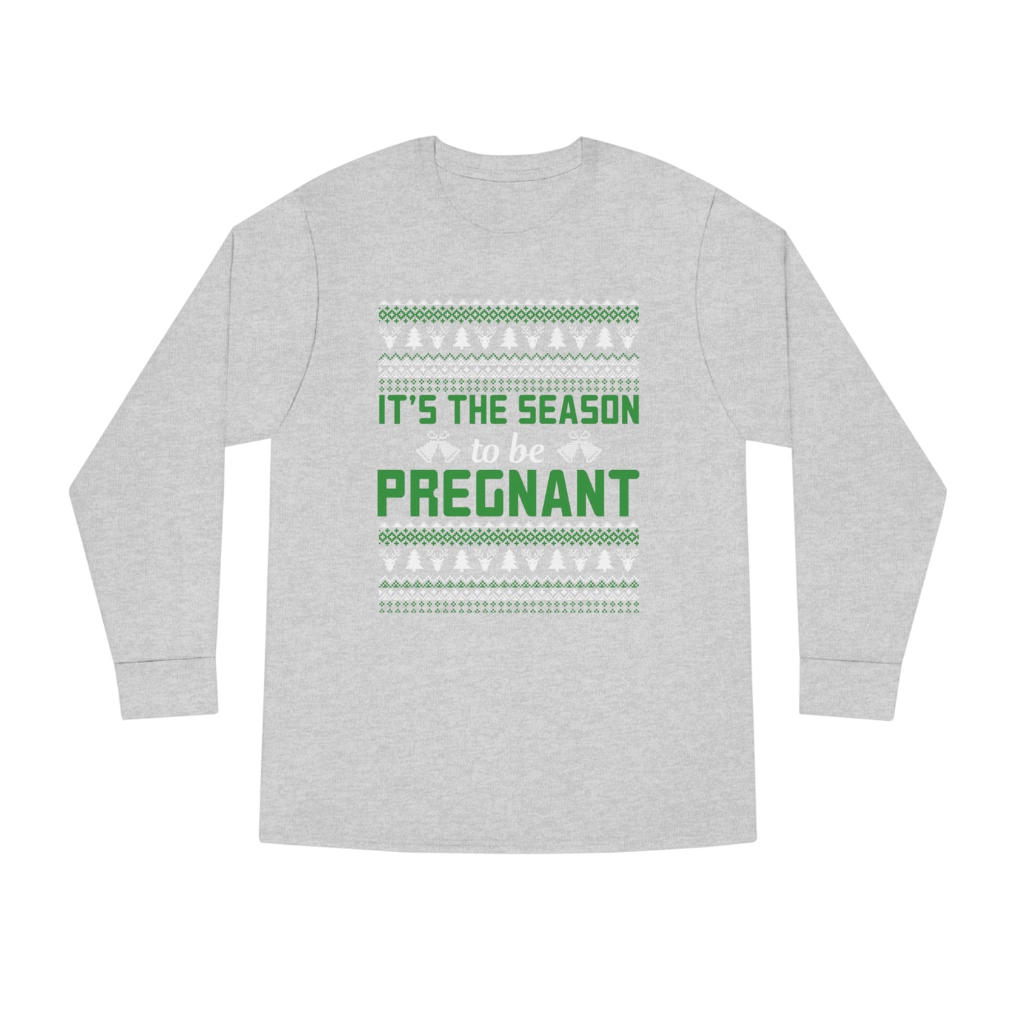 It's the Season To Be Pregnant Christmas Ugly Sweater Long Sleeve T-shirt