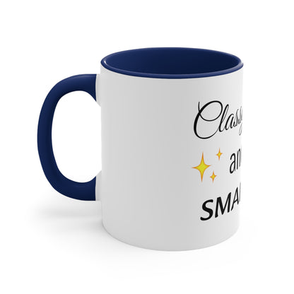 Sassy Classy and a bit smart assy Funny Women Coffee Mug, 11oz