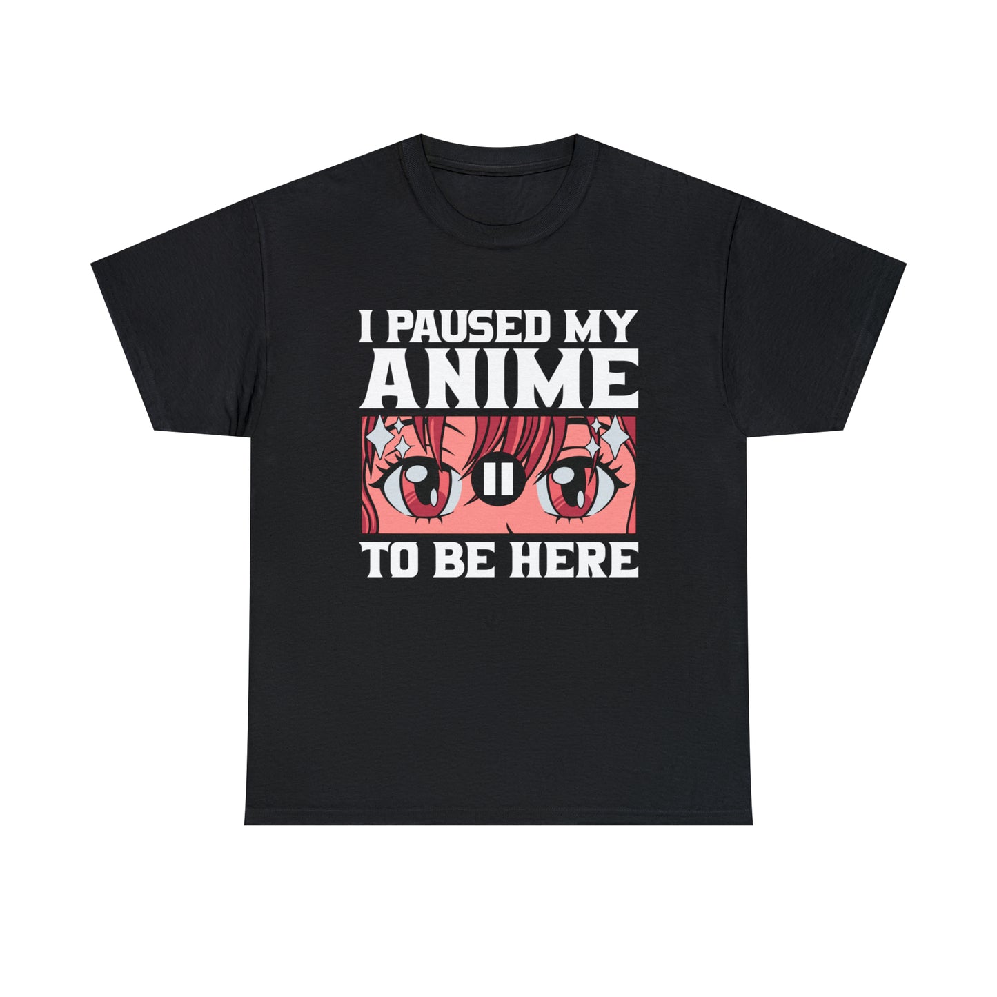 I Paused My Anime To Be Here Short Sleeve Tee