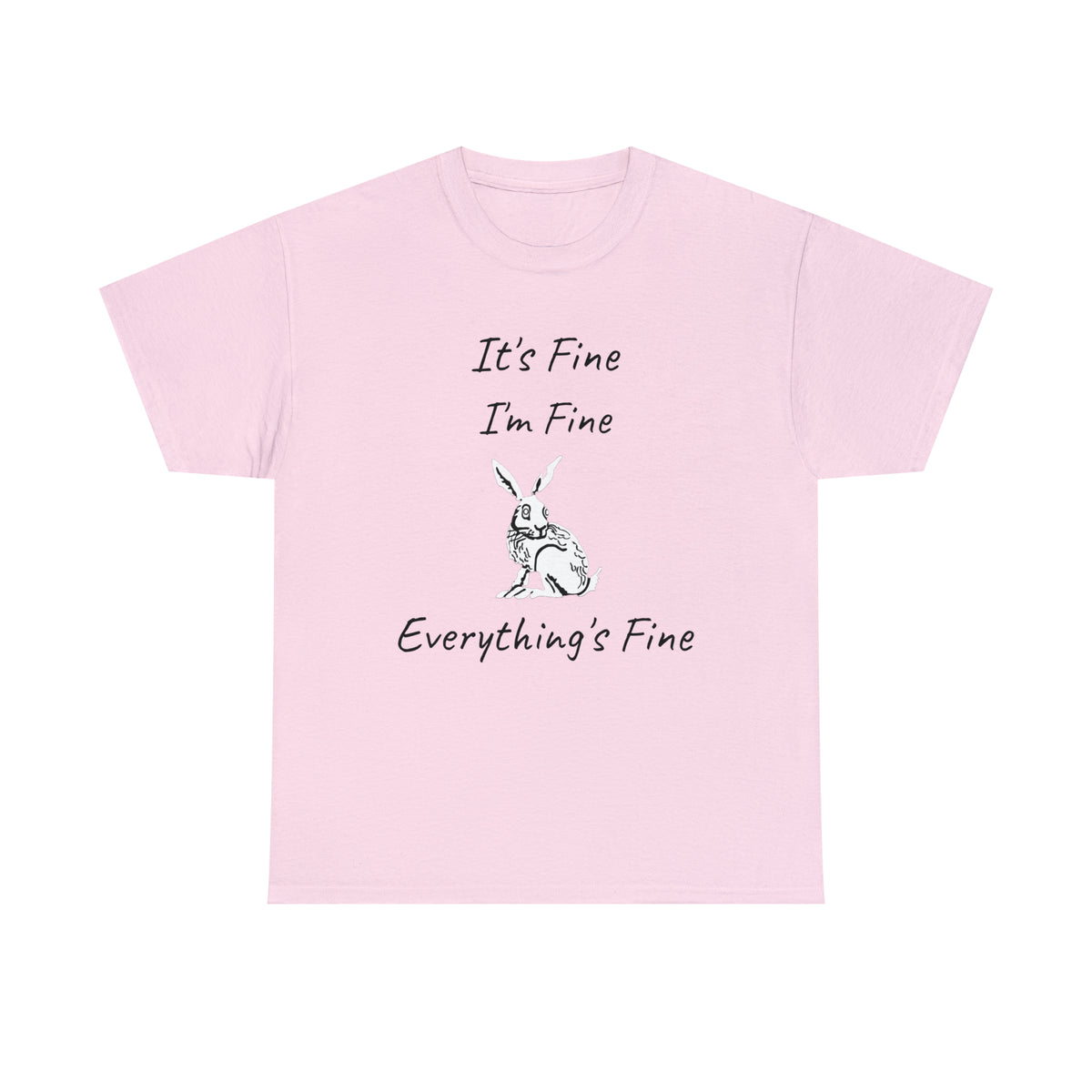 Its Fine Everythings Fine Rabbit Shirt Unisex Heavy Cotton Tee