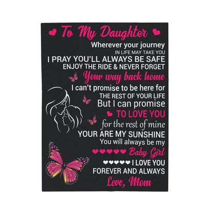 To My Daughter Wherever Your Journey In Life May Take You Love Mom Blanket