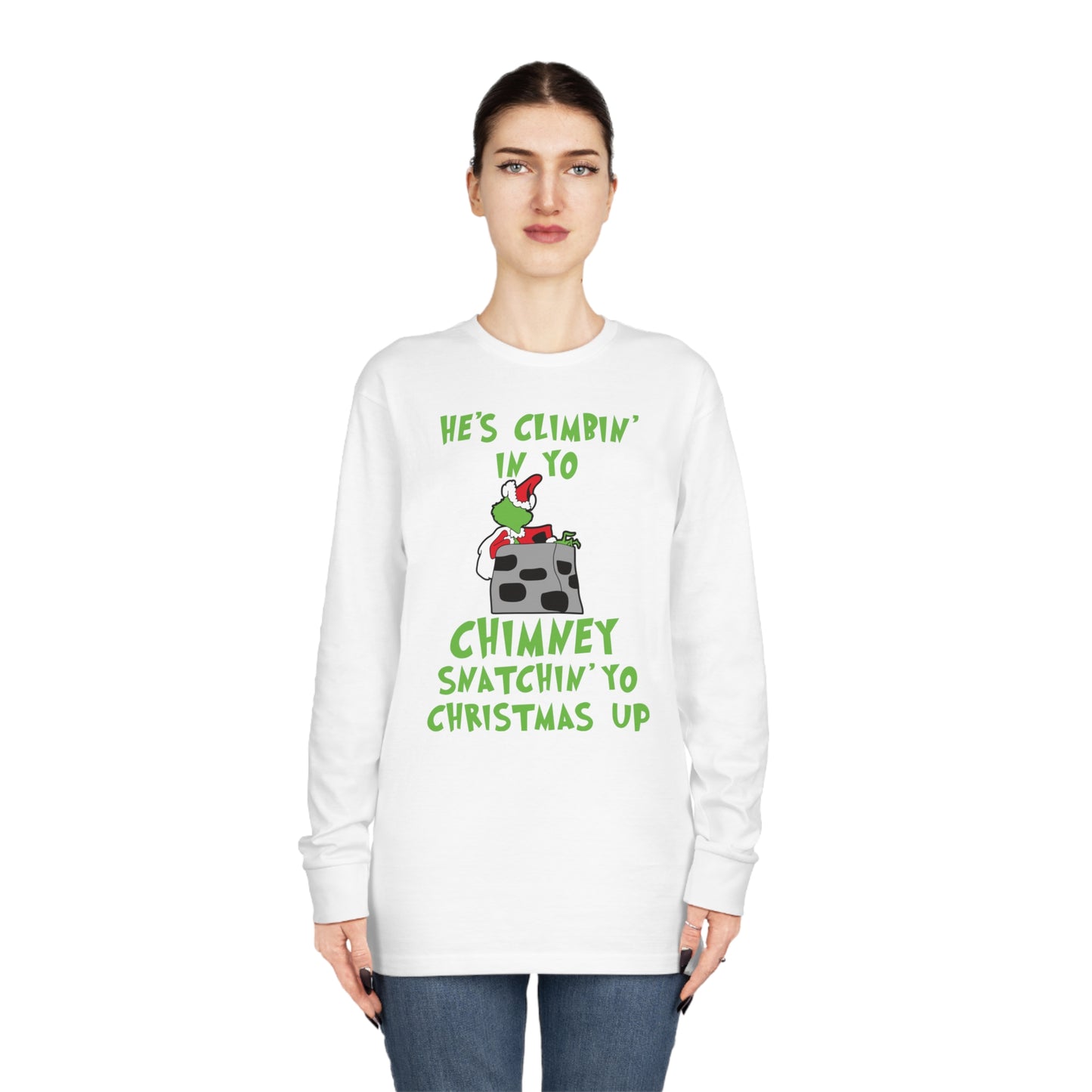 Grinch He's Climbing in Yo Chimney Christmas Long Sleeve T-Shirt
