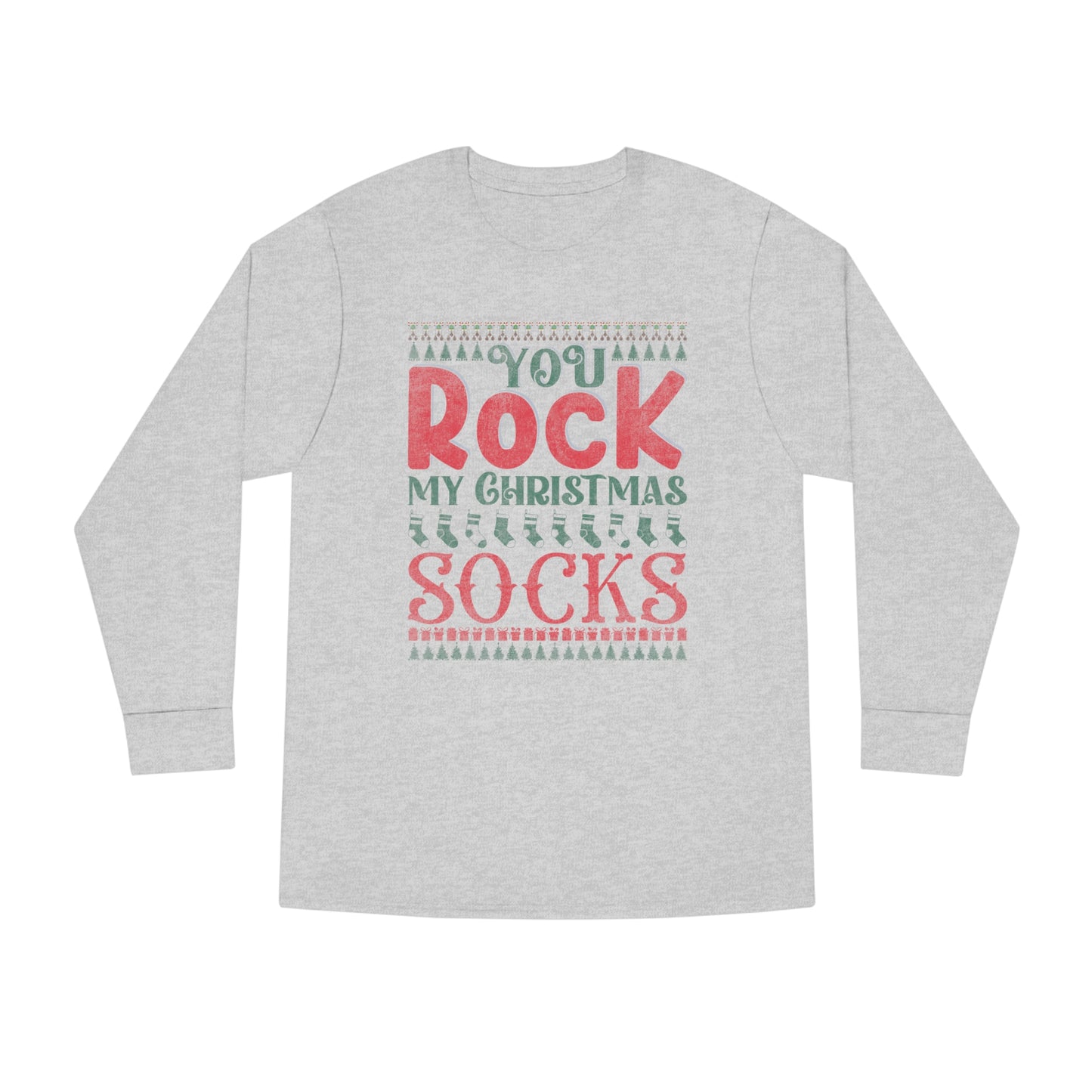 You Rock My Christmas Socks Christmas Ugly Sweater Long Sleeve Tee