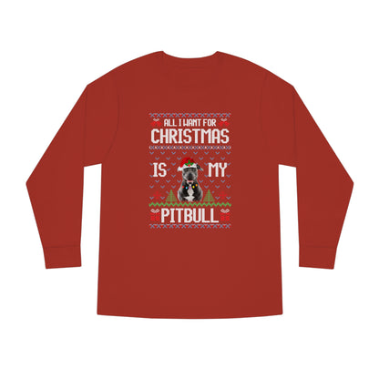 All I Want For Christmas is My Pitbull Dog Ugly Sweater Long Sleeve T-shirt