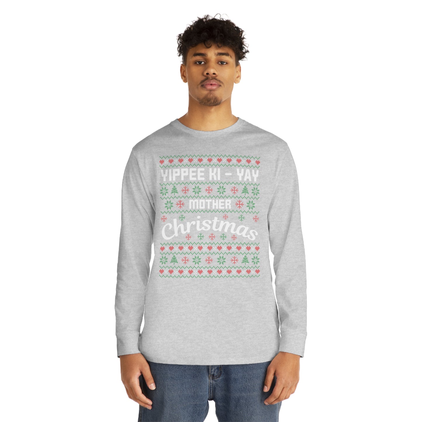 Yippee Ki-Yay Mother Christmas Ugly Sweater Long Sleeve T-shirt