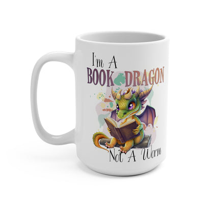 I'm a Book Dragon Not a Worm Mug 15oz