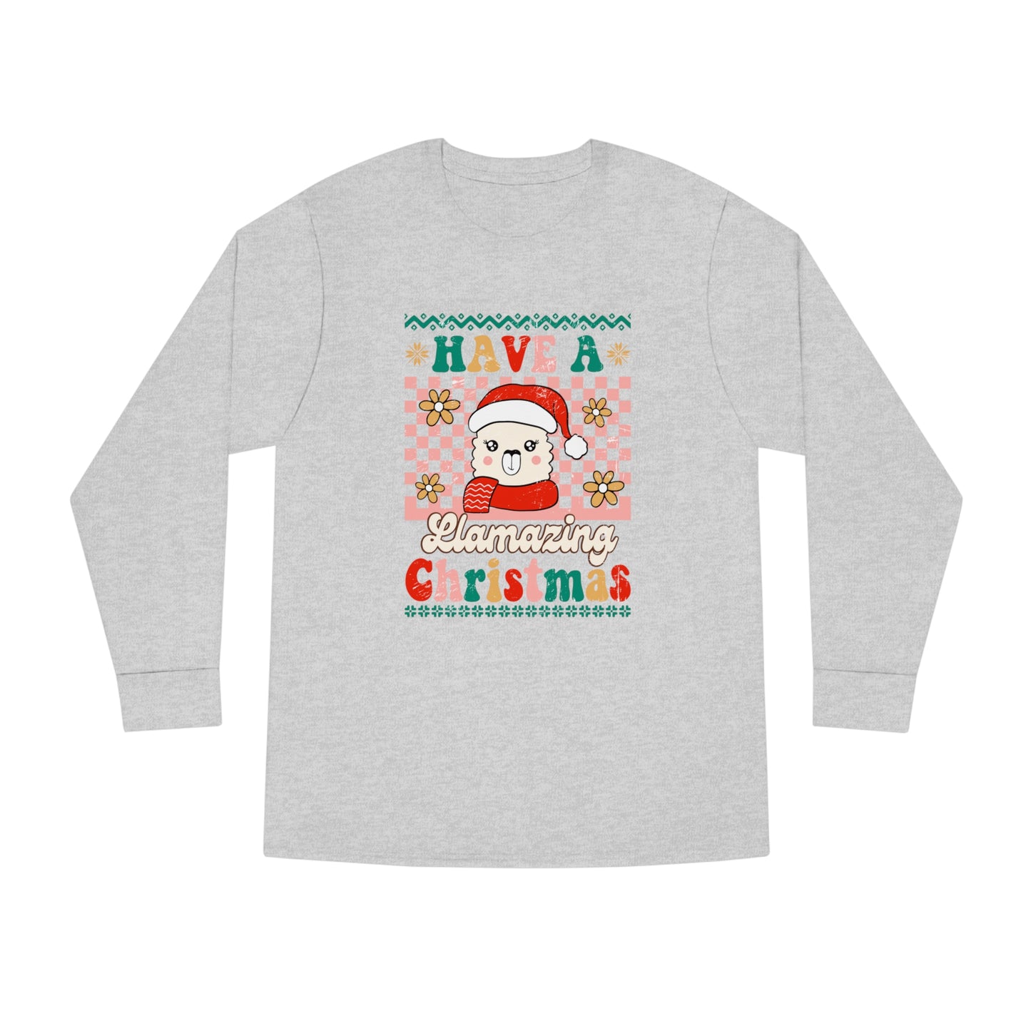 Have a Llamazing Christmas Ugly Sweater Long Sleeve Tee