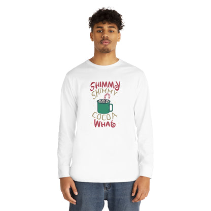 Shimmy Shimmy Cocoa What? Christmas Long Sleeve T-Shirt