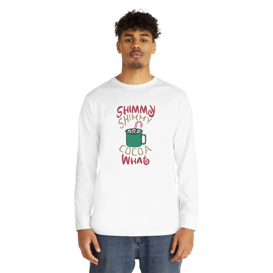 Shimmy Shimmy Cocoa What? Christmas Long Sleeve T-Shirt