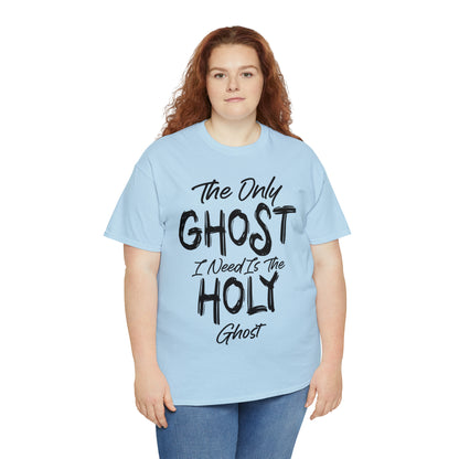 The Only Ghost I Need Is The Holy Ghost Christian Halloween Short Sleeve Tee