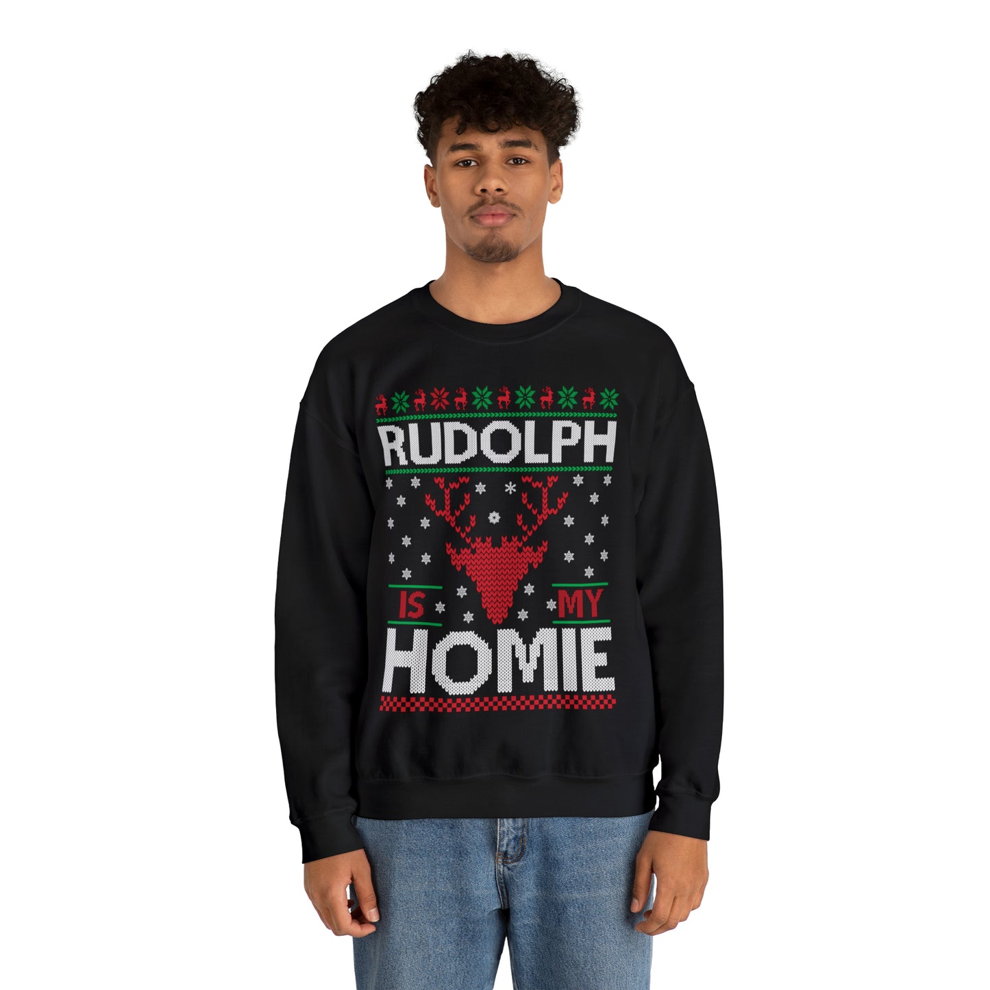 Rudolph is My Homie Christmas Ugly Sweater Sweatshirt