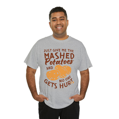 Just Give Me The Mashed Potatoes And No One Gets Hurt Thanksgiving Short Sleeve Tee