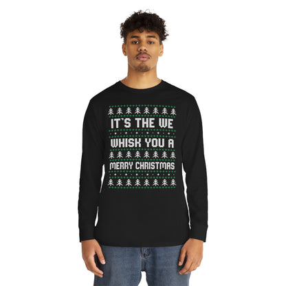 It's The We Whisk You A Merry Christmas Ugly Sweater Long Sleeve T-shirt