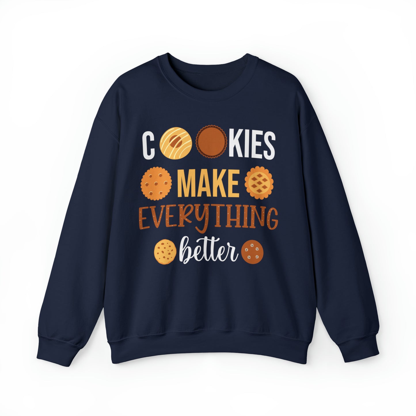 Cookies Make Everything Better Christmas Sweatshirt