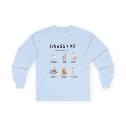 Things I Do In My Spare Time Rabbits Long Sleeve Tshirt