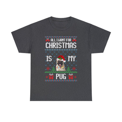 All I Want For Christmas is My Pug Dog Ugly Sweater Short Sleeve Tee