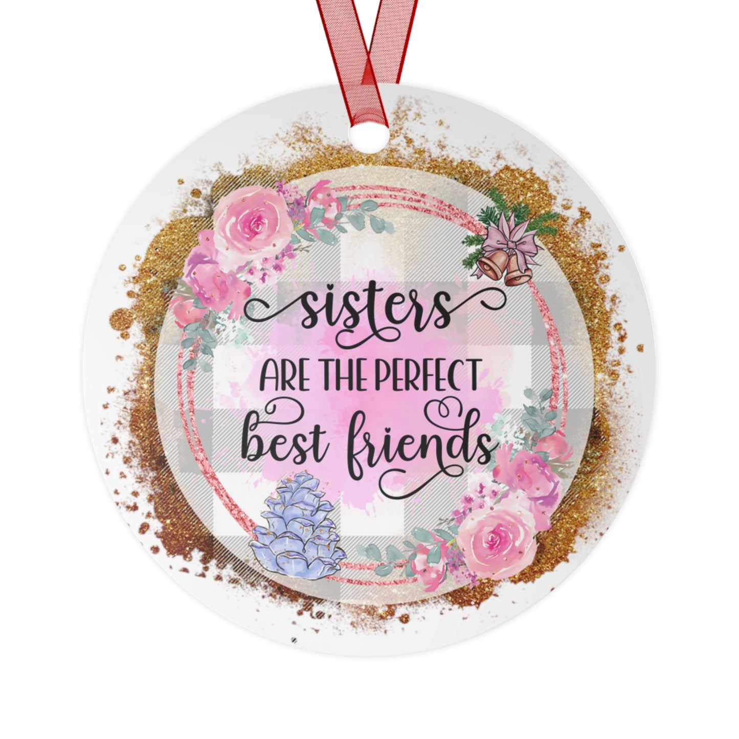 Sisters are The Perfect Best Friends Ornament