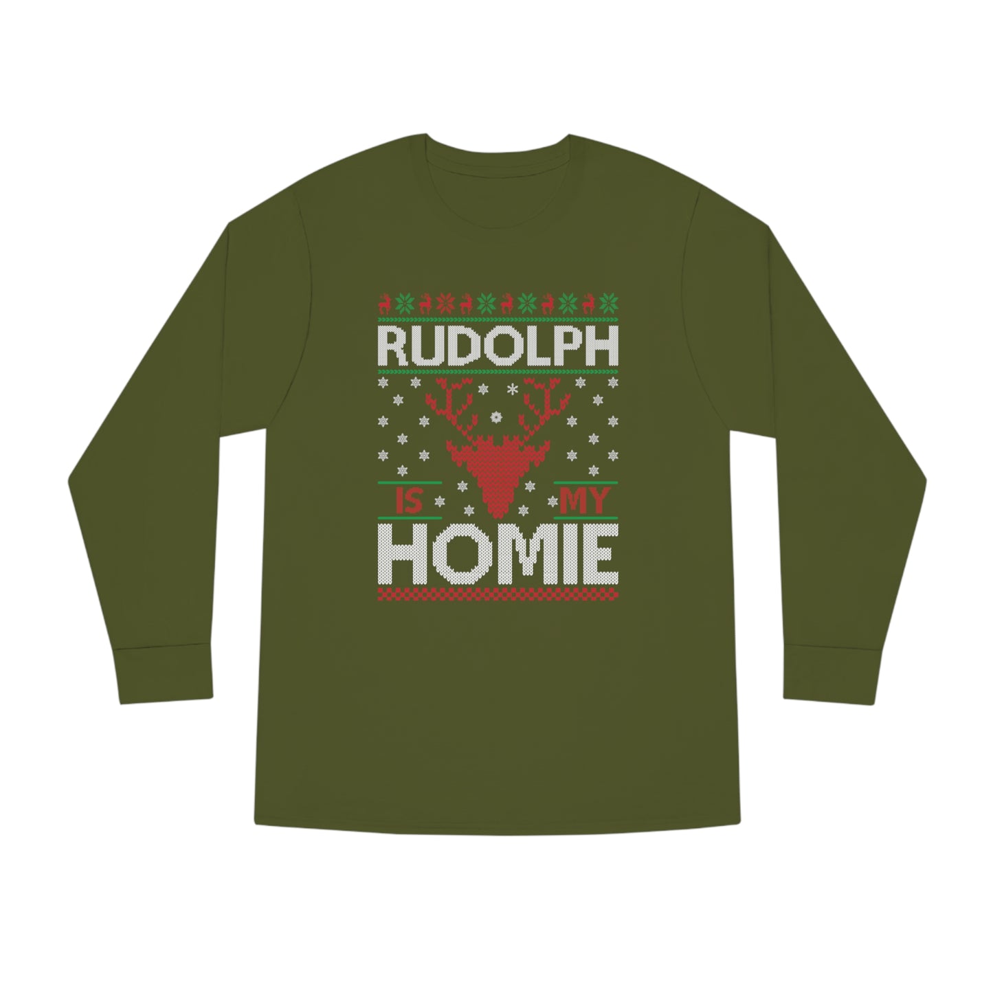 Rudolph is My Homie Christmas Ugly Sweater Long Sleeve T-shirt