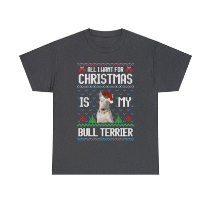 All I Want For Christmas is My Bull Terrier Dog Ugly Sweater Short Sleeve Tee