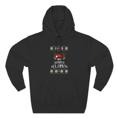 You Serious Clark? Christmas Ugly Sweater Pullover Hoodie