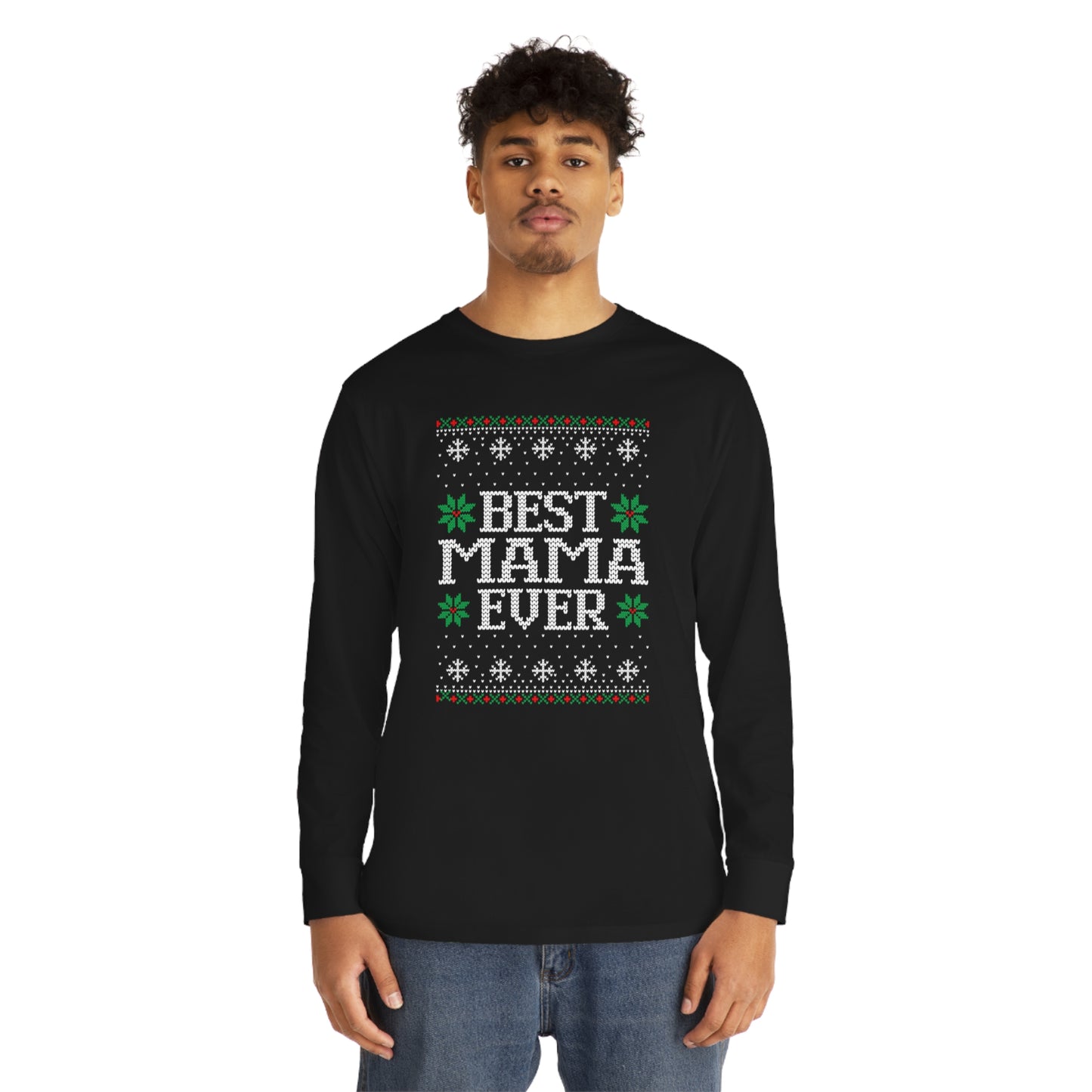 Best Mama Ever Ugly Christmas Sweater Long Sleeve T-shirt