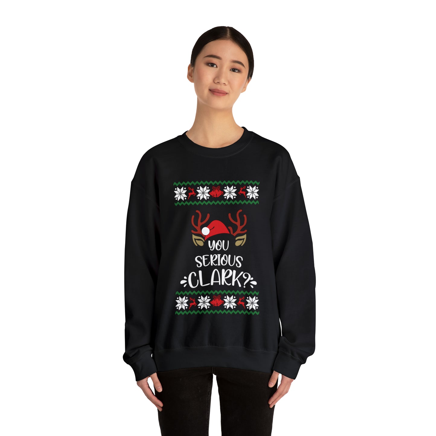 You Serious Clark? Christmas Ugly Sweater Sweatshirt