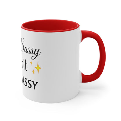 Sassy Classy and a bit smart assy Funny Women Coffee Mug, 11oz