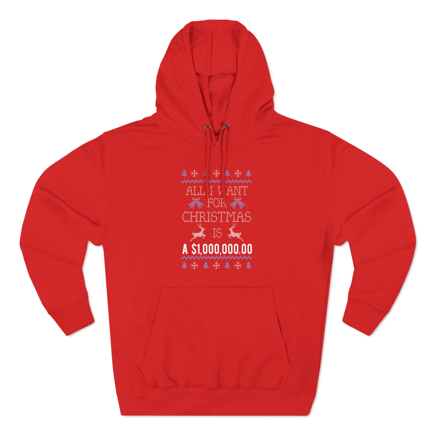 All I Want For Christmas is $1,000,000 Ugly Sweater Pullover Hoodie