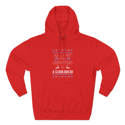 All I Want For Christmas is $1,000,000 Ugly Sweater Pullover Hoodie