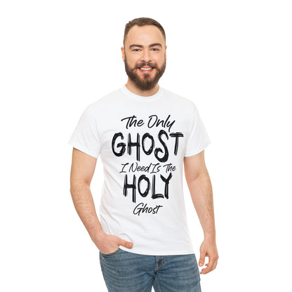 The Only Ghost I Need Is The Holy Ghost Christian Halloween Short Sleeve Tee