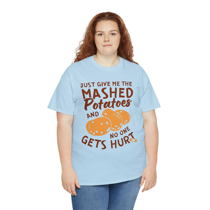 Just Give Me The Mashed Potatoes And No One Gets Hurt Thanksgiving Short Sleeve Tee