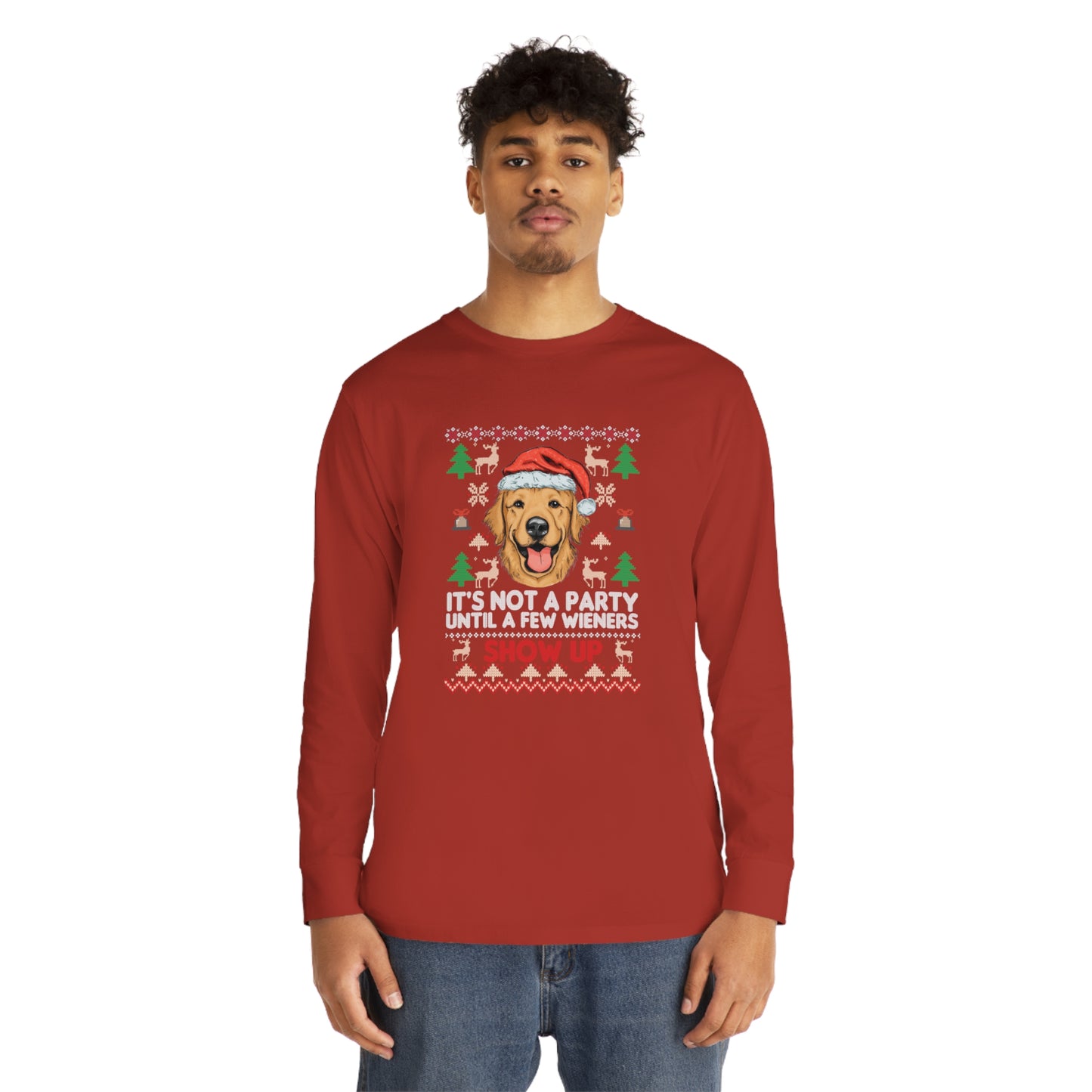 It's Not a Party Until a Few Wieners Show Up Ugly Christmas Sweater Long Sleeve T-shirt