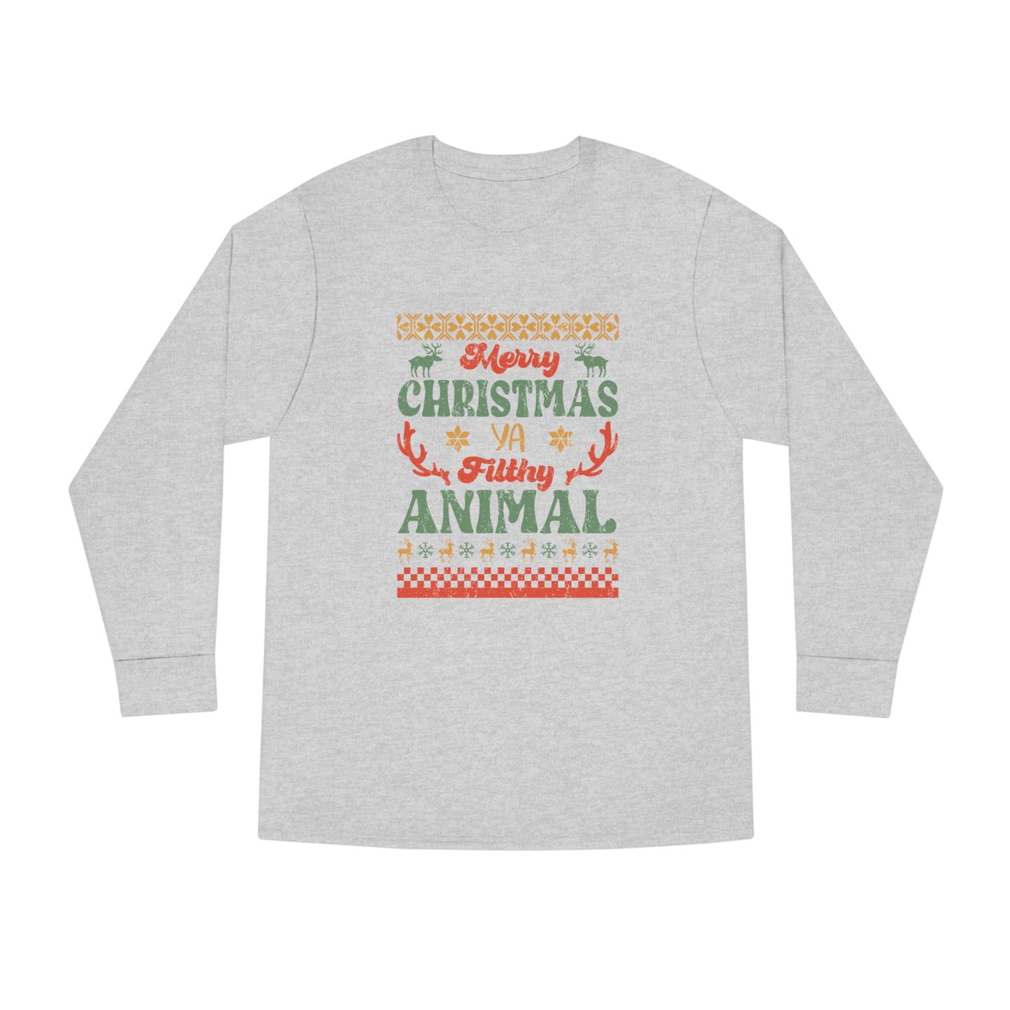 Merry Christmas Ya Filthy Animal Ugly Sweater Long Sleeve Tee